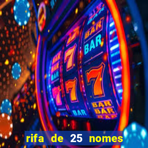 rifa de 25 nomes qual mais sai